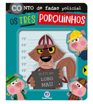 Conto de Fadas Policial Os Três Porquinhos