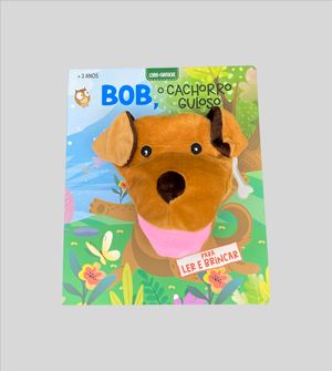 Livro Fantoche - Bob, O Cachorro Curioso